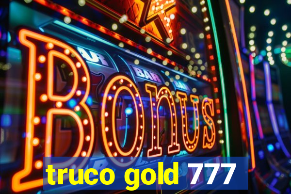 truco gold 777